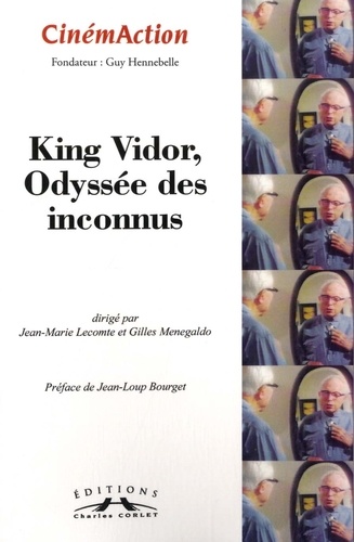 Jean-Marie Lecomte et Gilles Menegaldo - CinémAction N° 152 : King Vidor, odyssée des inconnus.