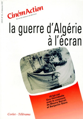 Mouny Berrah et Guy Hennebelle - CinémAction N° 85 : La guerre d'Algérie à l'écran.