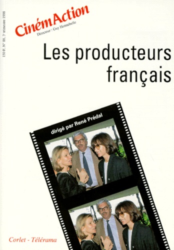 René Prédal - CinémAction N° 88 : Les producteurs français.