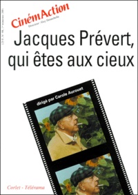  CinemAction - CinémAction N° 98 : Jacques Prévert, qui êtes aux cieux.