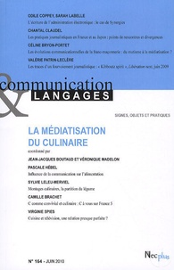 Jean-Jacques Boutaud et Véronique Madelon - Communication et Langages N° 164, Juin 2010 : La médiation du culinaire.