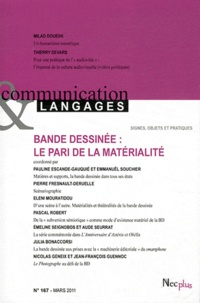 Pauline Escande-Gauquié et Emmanuël Souchier - Communication et Langages N° 167, Mars 2011 : Bande dessinée : le pari de la matérialité.