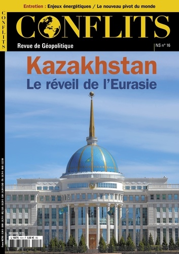 Jean-Baptiste Noé - Conflits Numéro spéciale N° 16, décembre 2022 : Kazakhstan - Le réveil de l'Eurasie.