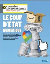  Courrier International - Courrier international Hors-série N° 82, avril 2021 : Le coup d'état numérique.