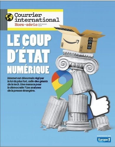  Courrier International - Courrier international. Hors-série Hors-série N° 82, avril 2021 : Le coup d'état numérique.
