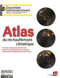  Courrier International - Courrier international. Hors-série N° 84, : Atlas du réchauffement climatique.