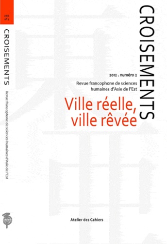 Yann Nussaume - Croisements N° 2/2012 : Ville réelle, ville rêvée.