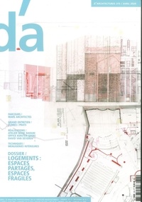  D'a - D'Architectures N° 315, avril 2024 : Logements : espaces partagés, espaces fragiles - Avril 2024.