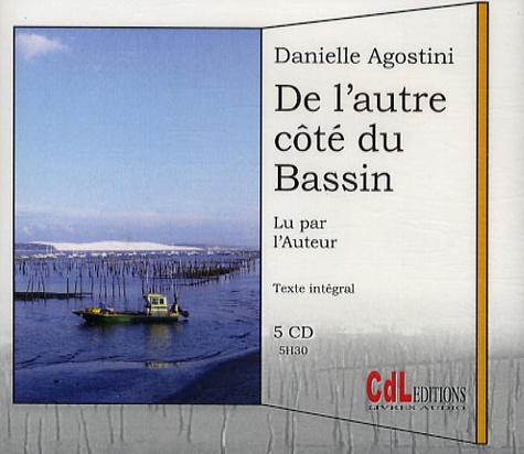 Danielle Agostini - De l'autre côté du Bassin. 5 CD audio