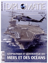 Sophie Clairet - Diplomatie Hors-série N° 13, Août-septembre 2010 : Géopolitique et géostratégie des mers et des océans.