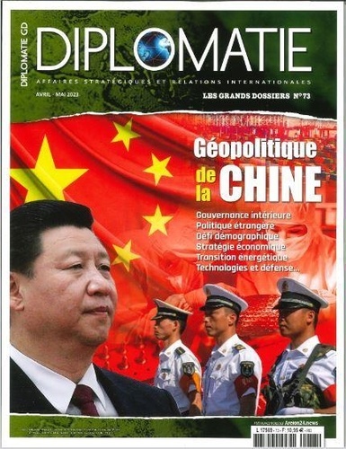 Alexis Bautzmann - Diplomatie Les grabns dossiers N° 73, avril-mai 2023 : Géopolitique de la Chine.