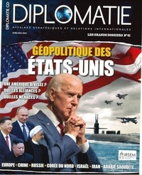 Alexis Bautzmann - Diplomatie Les grands dossiers N° 61, avril-mai 2021 : Géopolitique des Etats-Unis.