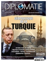 Alexis Bautzmann - Diplomatie Les grands dossiers N° 63, août-septembre 2021 : Géopolitique de la Turquie.