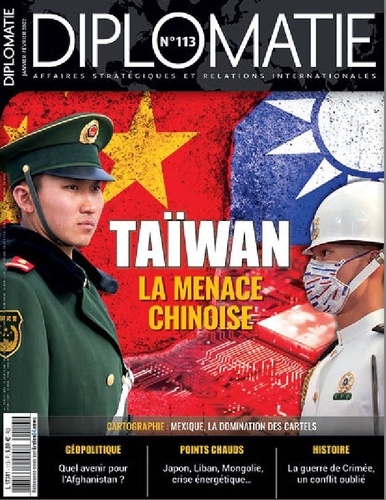 Alexis Bautzmann - Diplomatie N° 113, janvier-février 2022 : Taïwan - La menace chinoise.
