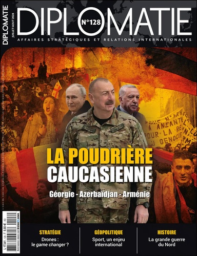 Alexis Bautzmann - Diplomatie N° 128, juillet-août 2024 : La poudrière caucasienne - Géorgie, Azerbaïdjan, Arménie.