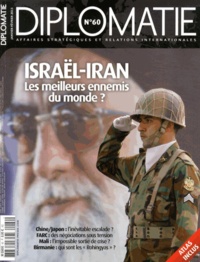 Alexis Bautzmann - Diplomatie N° 60, Janvier-février 2013 : Iran-Israël - Les meilleurs ennemis du monde ?.