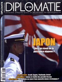 Alexis Bautzmann - Diplomatie N° 78, janvier-février 2016 : Japon - Vers un réveil de la puissance nippone ?.