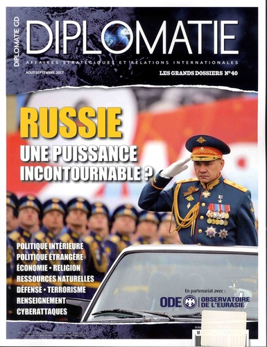 Alexis Bautzmann - Diplomatie. Les grands dossiers N° 40, août-septembre 2017 : Russie - Une puissance incontournable ?.