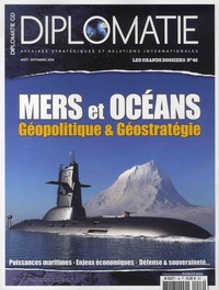 Alexis Bautzmann - Diplomatie. Les grands dossiers N° 46, août-septembre 2018 : Mers et océans - Géopolitique et géostratégie.