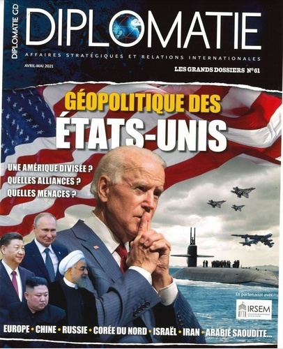 Alexis Bautzmann - Diplomatie. Les grands dossiers N° 61, avril-mai 2021 : Géopolitique des Etats-Unis.