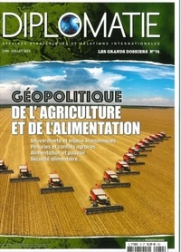 Alexis Bautzmann - Diplomatie. Les grands dossiers N° 74, juin-juillet 2023 : Géopolitique de l'Agriculture et de l'Alimentation.