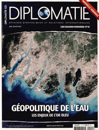 Alexis Bautzmann - Diplomatie. Les grands dossiers N° 15 : Géopolitique de l'eau - Les enjeux de l'or bleu.