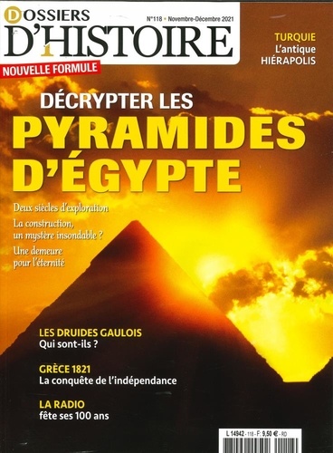 Franck Monnier - Dossiers d'Histoire N° 118, novembre-décembre 2021 : Décrypter les pyramides d'Egypte.