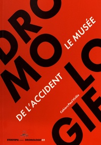 Thierry Paquot - Dromologie : cahiers Paul Virilio N° 2 : Le musée de l’accident.