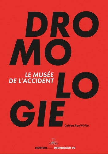 Dromologie : cahiers Paul Virilio N° 2 Le musée de l’accident