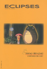 Yann Calvet et Jérôme Lauté - Eclipses N° 45/2009 : Hayao Miyazaki - L'enfance de l'art.