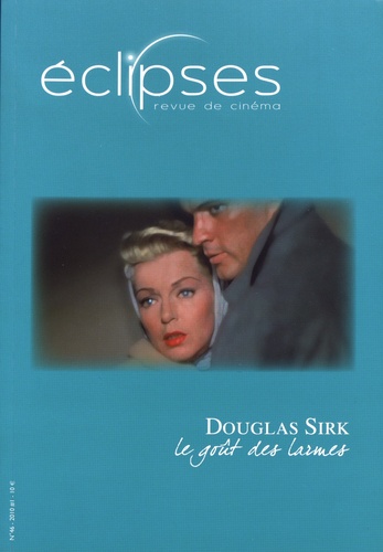 Youri Deschamps - Eclipses N° 46/2010-1 : Douglas Sirk - Le goût des larmes.