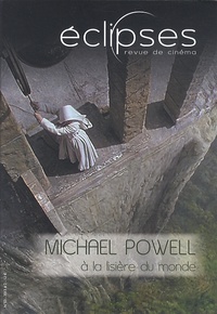 Youri Deschamps - Eclipses N° 53/2014-1 : Michael Powell - A la lisière du monde.