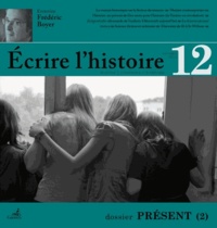 Sylvie Aprile et Dominique Dupart - Ecrire l'histoire N° 12, Automne 2013 : Présent - Tome 2.