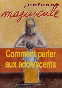 Simone Chalon et Joe Finder - Enfance majuscule N° 78, Septembre-oct : Comment parler aux adolescents.