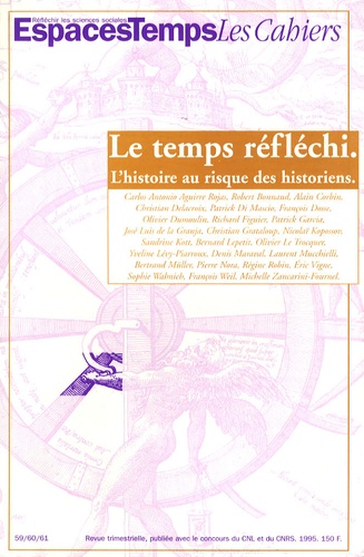 François Dosse - EspacesTemps Les cahiers N° 59/60/61 : Le temps réfléchi - Lhistoire au risque des historiens.