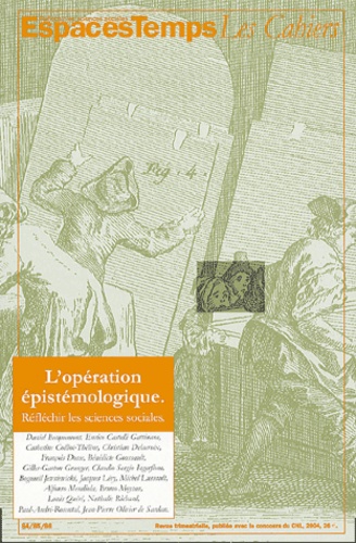 Daniel Becquemont et Enrico Castelli Gattinara - EspacesTemps Les cahiers N° 84/85/86 : L'opération épistémologique - Réfléchir les sciences sociales.