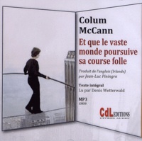 Colum McCann - Et que le vaste monde poursuive sa course folle. 2 CD audio MP3