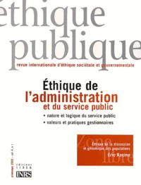 Ethique publique Volume 4 N° 1 Avril 2002 : Ethique de l'administration et du service public