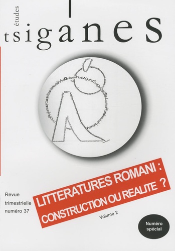 Cécile Kovacshazy - Etudes tsiganes N° 37 : Littératures romani : construction ou réalité ? - Volume 2.
