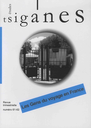 Stéphane Lévêque et Jacqueline Charlemagne - Etudes tsiganes N° 61-62 : Les gens du voyage en France.
