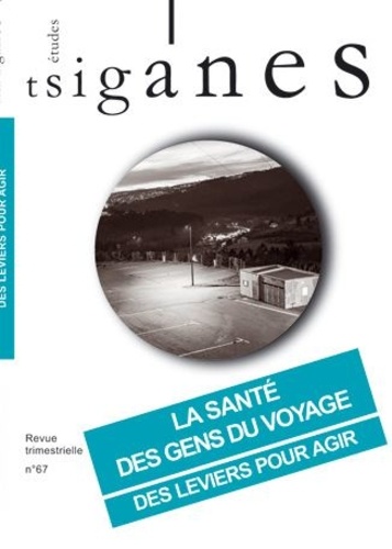  Etudes tsiganes - Etudes tsiganes N° 67 : La santé des gens du voyage.