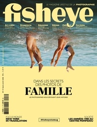 Benoît Baume - Fisheye N° 17, mars-avril 2016 : Photo de famille : réalités et fictions.