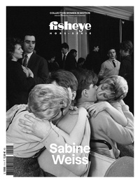  BE Contents - Fisheye. Hors-série N° 11, novembre 2022 : Sabine Weiss.