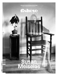  BE Contents - Fisheye. Hors-série N° 12, mars 2023 : Susan Meiselas.