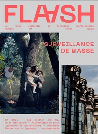 Nicolas Mathieu et Ugo Bienvenu - Flaash N° 1, hiver 2023 : Surveillance de masse.
