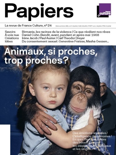 Philippe Thureau-Dangin - France Culture Papiers N° 24, avril-juin 2018 : Animaux, si proches, trop proches ?.