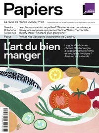 Philippe Thureau-Dangin - France Culture Papiers N° 33, juillet-septe : L'art du bien manger - Le goût des bonnes choses. De l'économie à la gastronomie. Noma et la cuisine nordique. Avec ou sans viande....