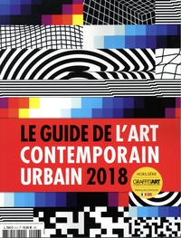 Jean-Martial Lefranc - Graffiti Art  : Guide de l'art contemporain urbain.