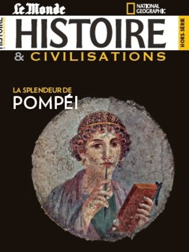  Malesherbes Publications - Histoire & civilisations Hors-série N° 14, avril 2021 : La splendeur de Pompéi.