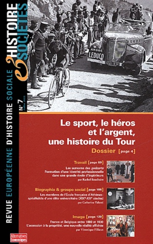  Collectif - Histoire & Sociétés N° 7 Juillet 2003 : Le sport, le héros et l'argent, une histoire du Tour.